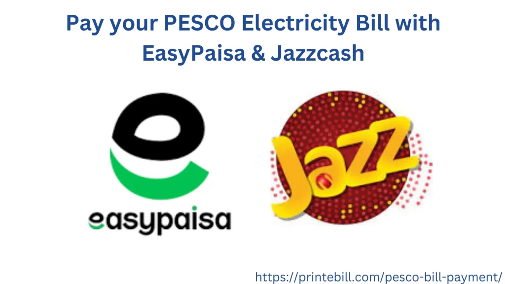 Pay your PESCO Electricity Bill with EasyPaisa & Jazzcash