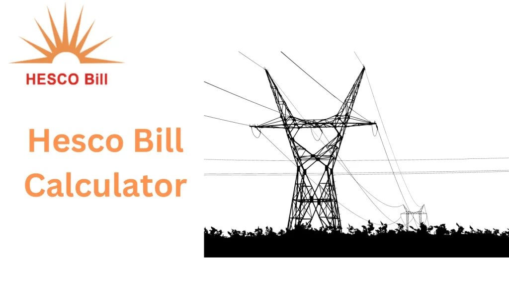 HESCO Bill Calculator | Calculate Electricity Bill Online