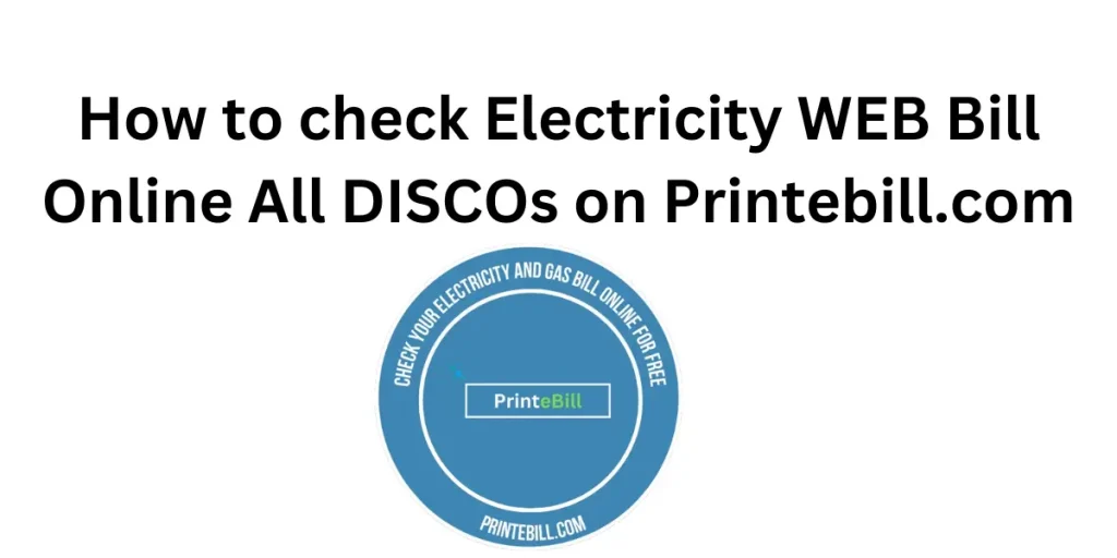 How to check your Electricity WEB Bill Online for All DISCOs